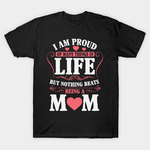 Proud Mom A Title Beyond Compare T-Shirt by ryanjaycruz